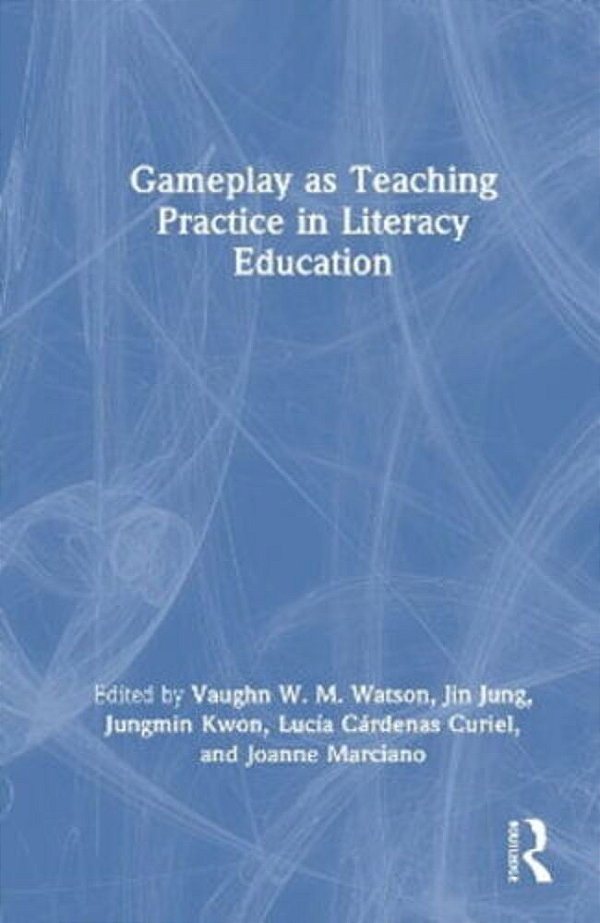 Gameplay As Teaching Practice In Literacy Education-..