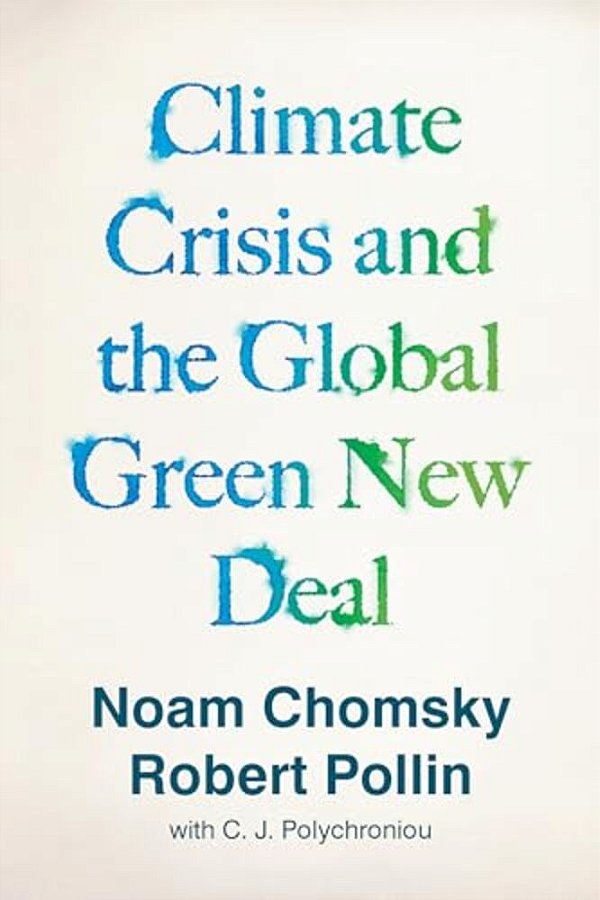Climate Crisis And The Global Green New Deal: The Political Economy Of Saving The Planet-..