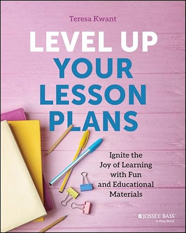 Level Up Your Lesson Plans: Ignite The Joy Of Learning With Fun And Educational Materials-..