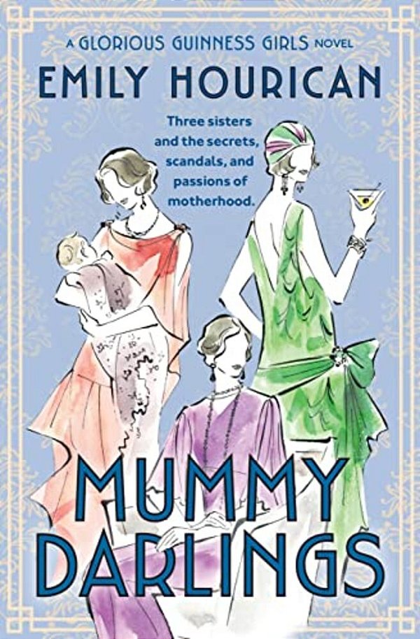 Mummy Darlings: A Glorious Guinness Girls Novel-..