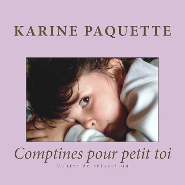 Comptines Pour Petit Toi: Aider Son Enfant A Gerer Ses Emotions Et A Prendre Conscience De Son Corps, C'Est Lui Permettre De Grandir Sereinement. -..