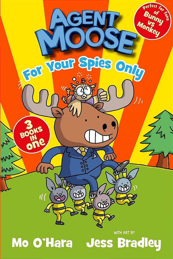 Agent Moose - Agent Moose - For Your Spies Only - 3 Book Bind-Up-..
