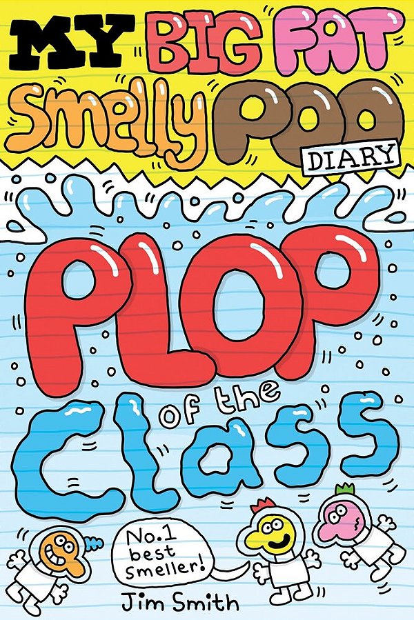 My Big Fat Smelly Poo Diary 3 - Plop Of The Class-..