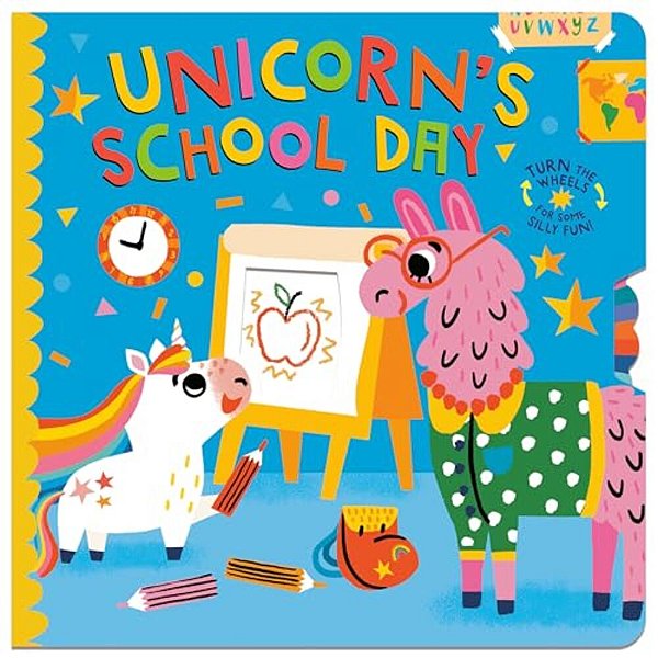 Unicorn's School Day: Turn The Wheels For Some Silly Fun!-..