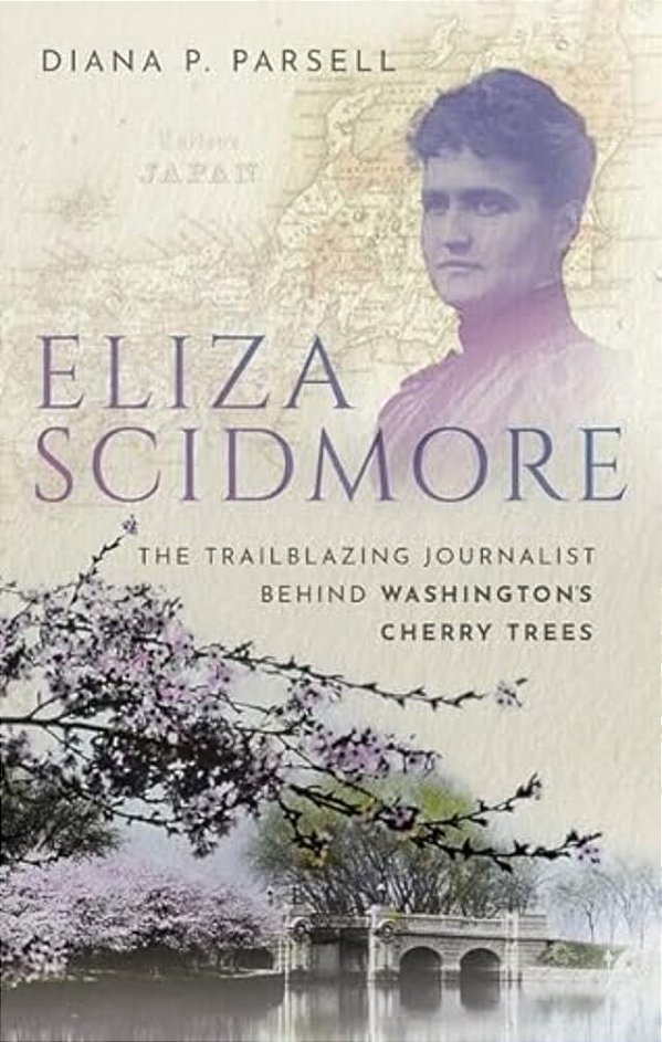 Eliza Scidmore: The Trailblazing Journalist Behind Washington's Cherry Trees-..