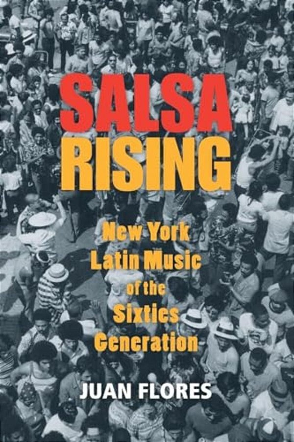 Salsa Rising: New York Latin Music Of The Sixties Generation-..