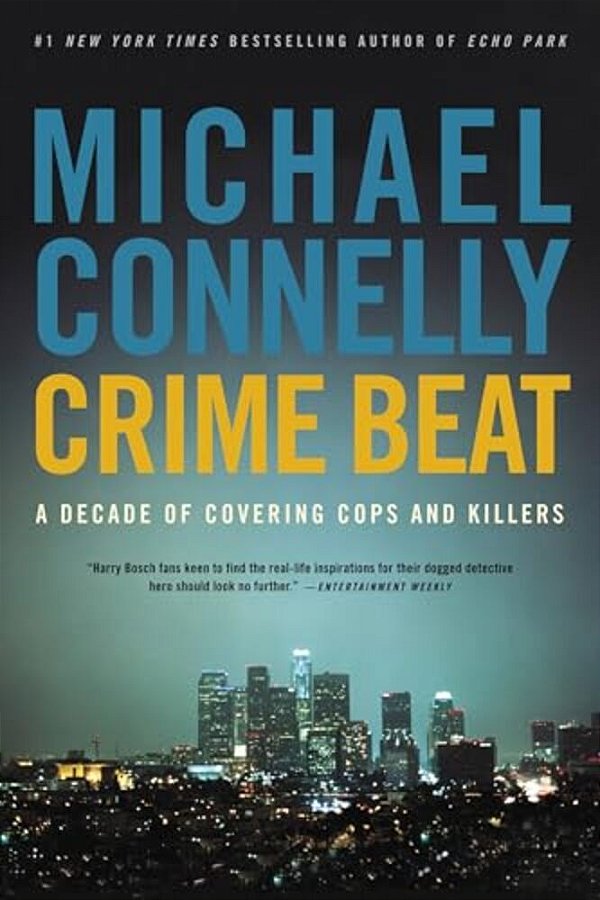 Crime Beat: A Decade Of Covering Cops And Killers-..