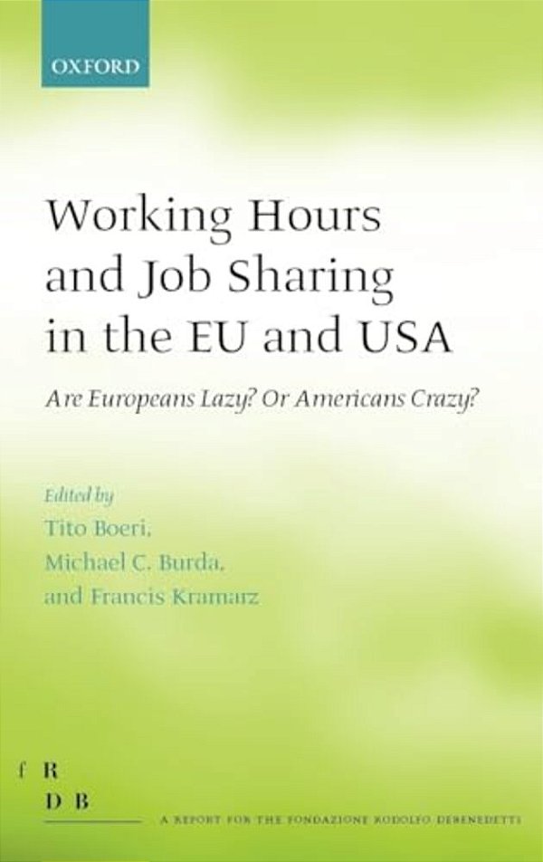 Working Hours And Job Sharing In The Eu And USA: Are Europeans Lazy? Or Americans Crazy?-..