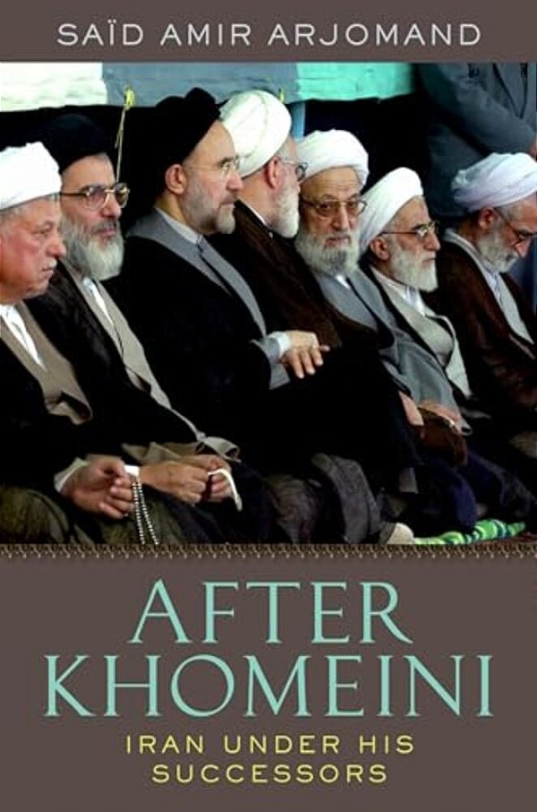 After Khomeini: Iran Under His Successors-..