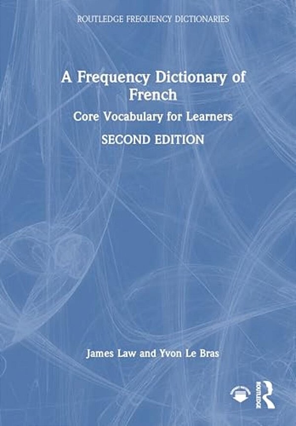 A Frequency Dictionary Of French: Core Vocabulary For Learners-..