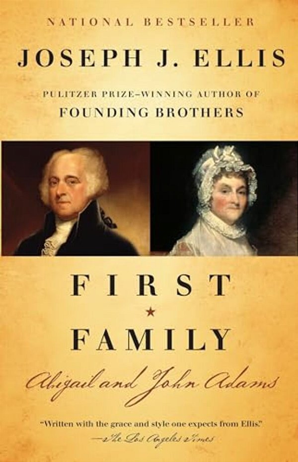 First Family: Abigail And John Adams-..