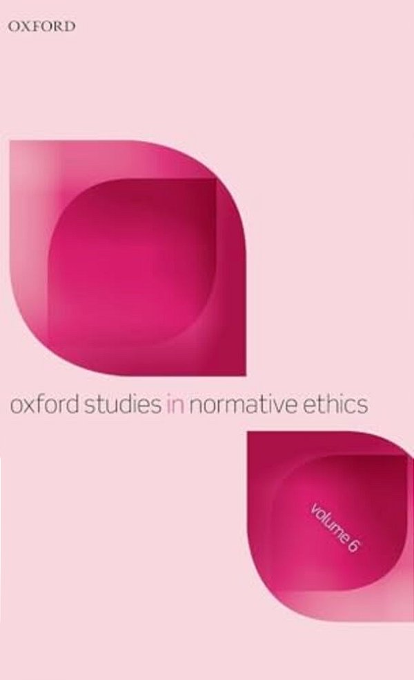Oxford Studies In Normative Ethics, Volume 6-..