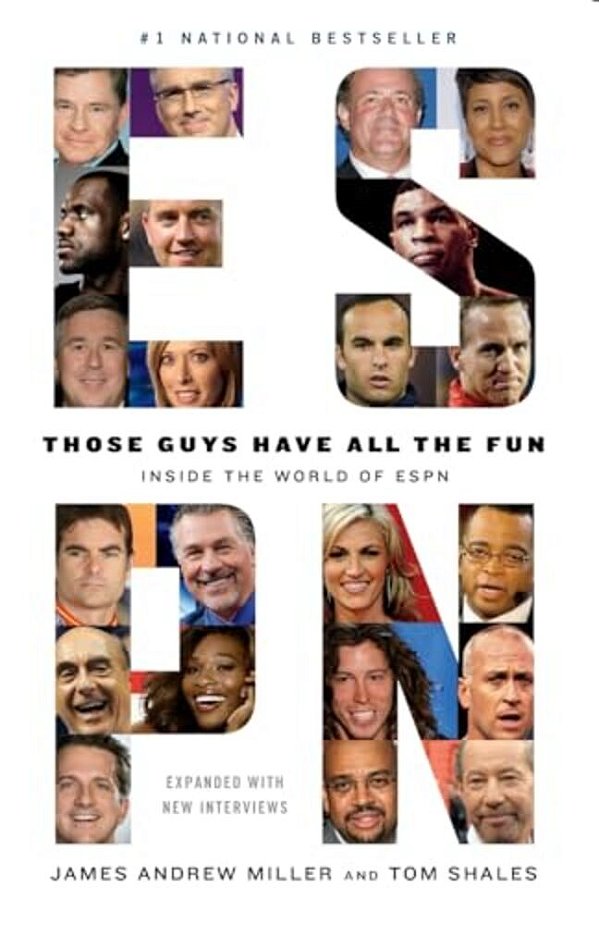 Those Guys Have All The Fun: Inside The World Of Espn-..
