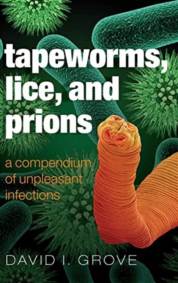 Tapeworms, Lice, And Prions-..