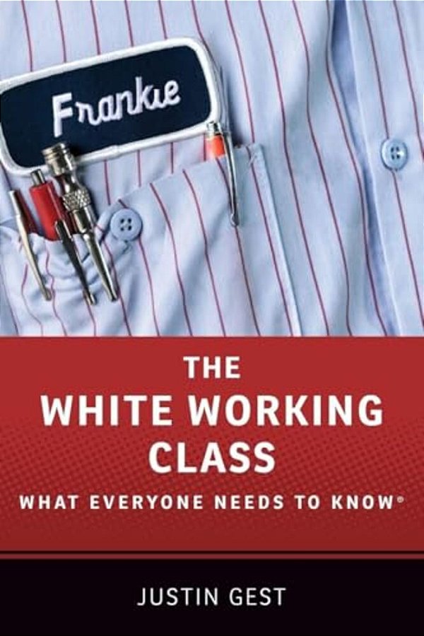 White Working Class: What Everyone Needs To Know-..