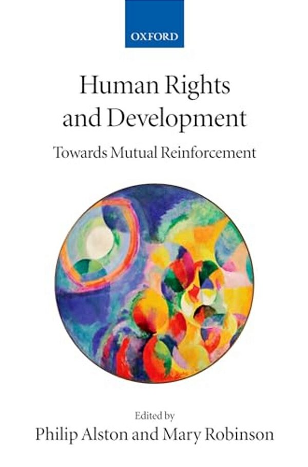Human Rights And Development: Towards Mutual Reinforcement-..