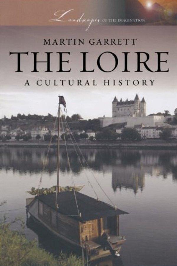 Loire: A Cultural History-..