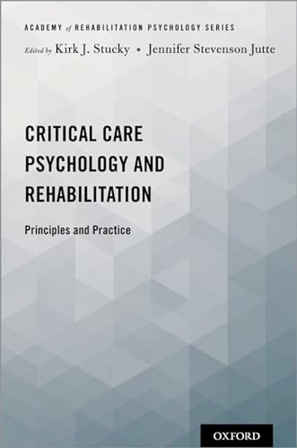 Critical Care Psychology And Rehabilitation: Principles And Practice-..
