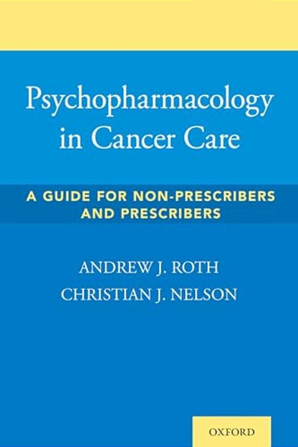 Psychopharmacology In Cancer Care: A Guide For Non-Prescribers And Prescribers-..