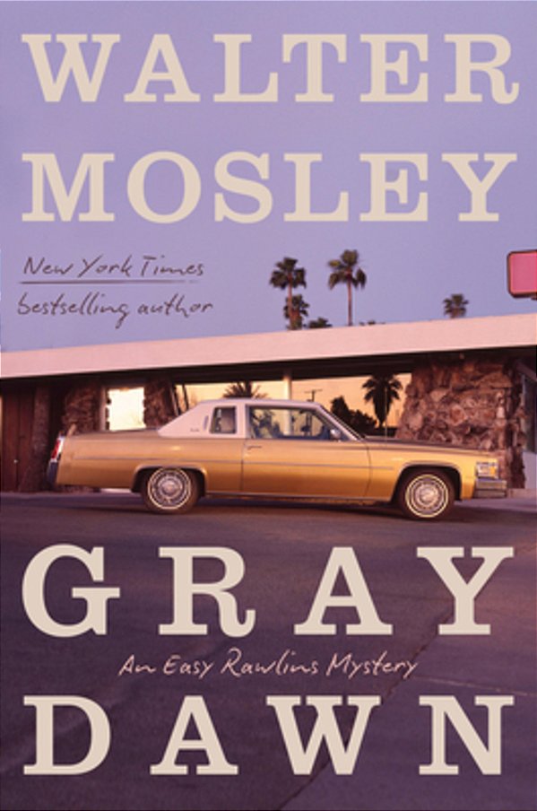 Gray Dawn: An Easy Rawlins Mystery-..