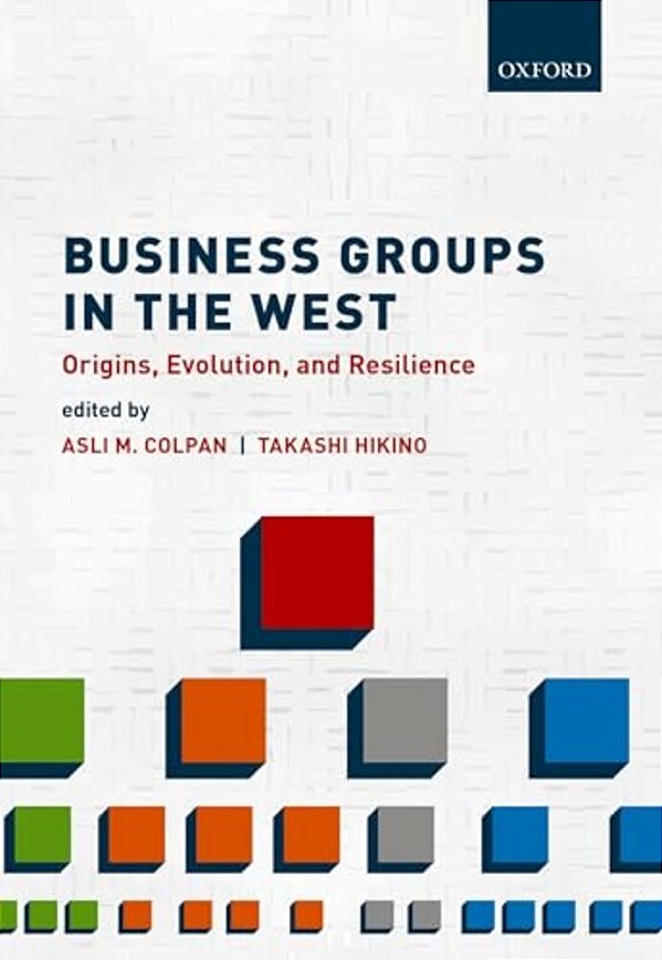 Business Groups In The West: The Evolutionary Dynamics Of Big Business-..