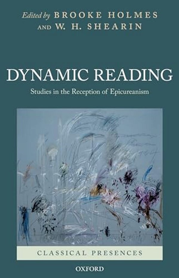 Dynamic Reading: Studies In The Reception Of Epicureanism-..