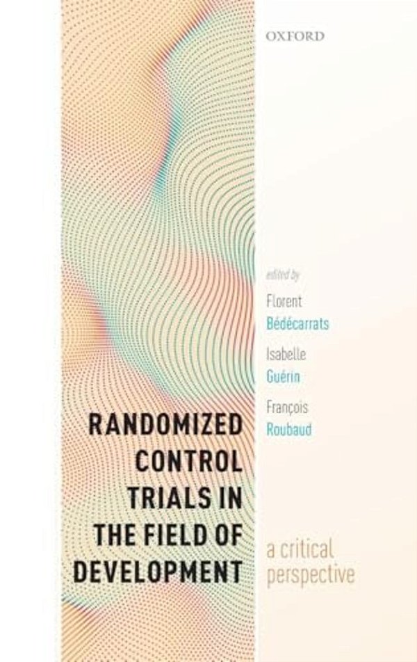 Randomized Control Trials In The Field Of Development: A Critical Perspective-..