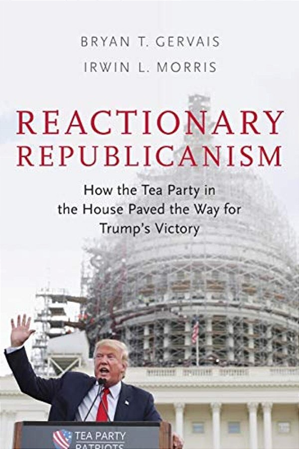 Reactionary Republicanism: How The Tea Party In The House Paved The Way For Trump's Victory-..