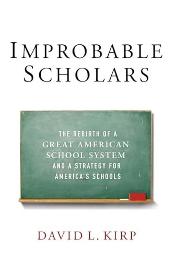 Improbable Scholars: The Rebirth Of A Great American School System And A Strategy For America's Schools-..