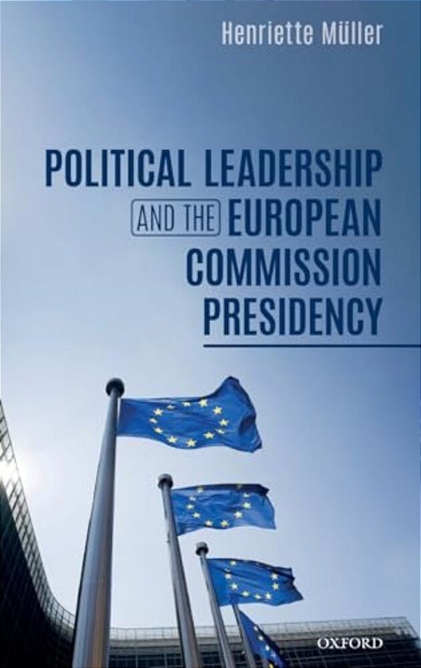 Political Leadership And The European Commission Presidency-..