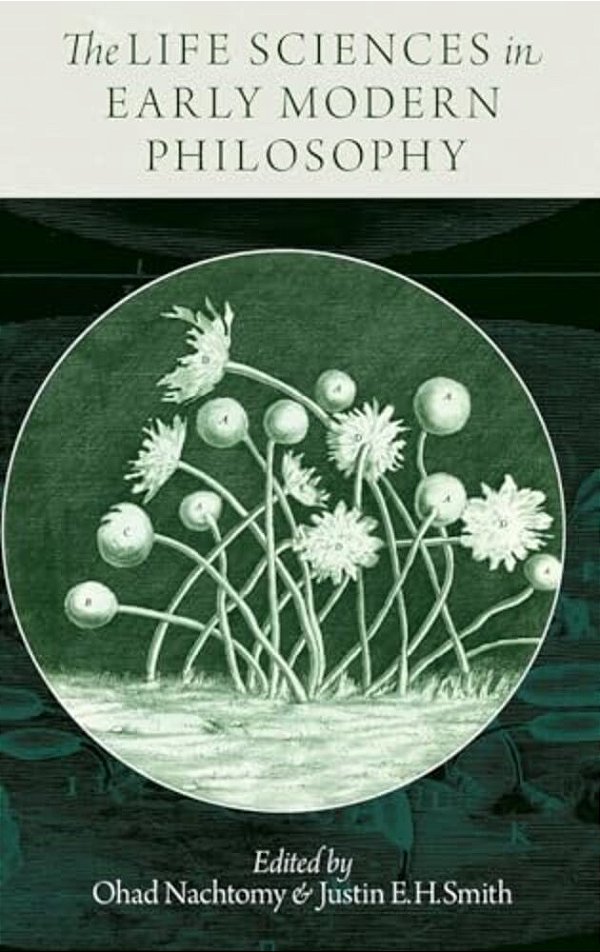 Life Sciences In Early Modern Philosophy-..