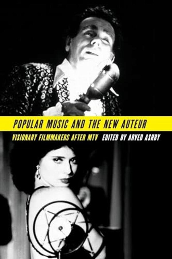 Popular Music And The New Auteur: Visionary Filmmakers After Mtv-..