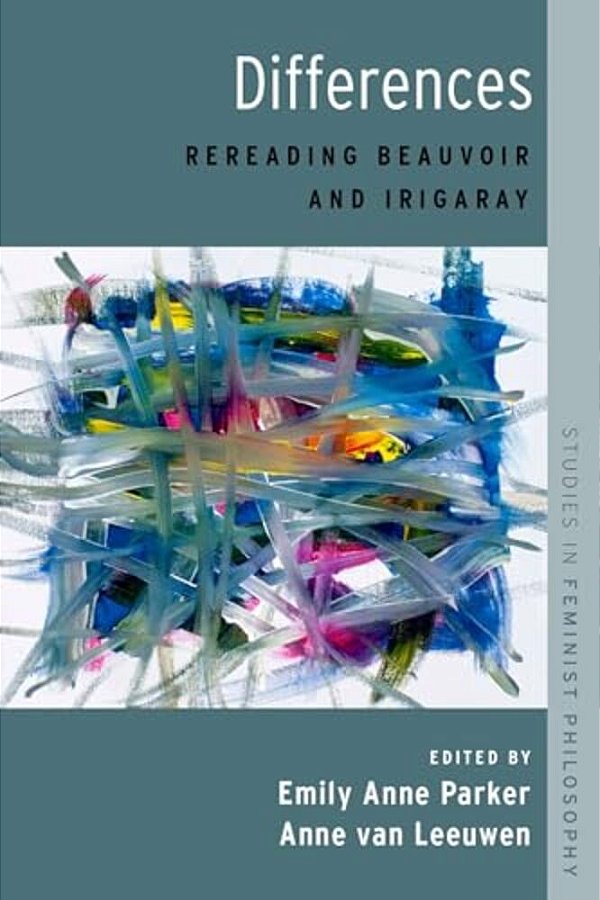 Differences: Rereading Beauvoir And Irigaray-..