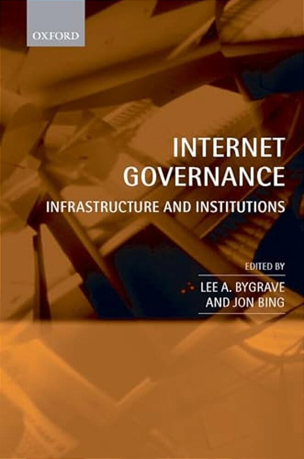 Internet Governance: Infrastructure And Institutions-..