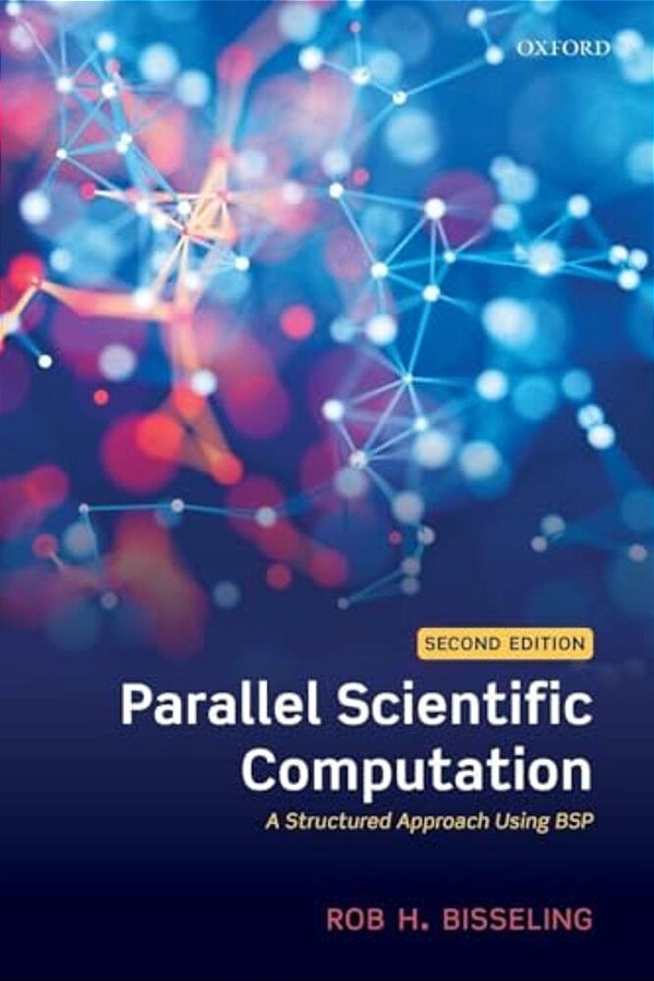 Parallel Scientific Computation: A Structured Approach Using Bsp-..