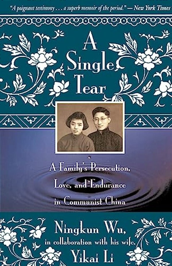 A Single Tear: A Family's Persecution, Love, And Endurance In Communist China-..