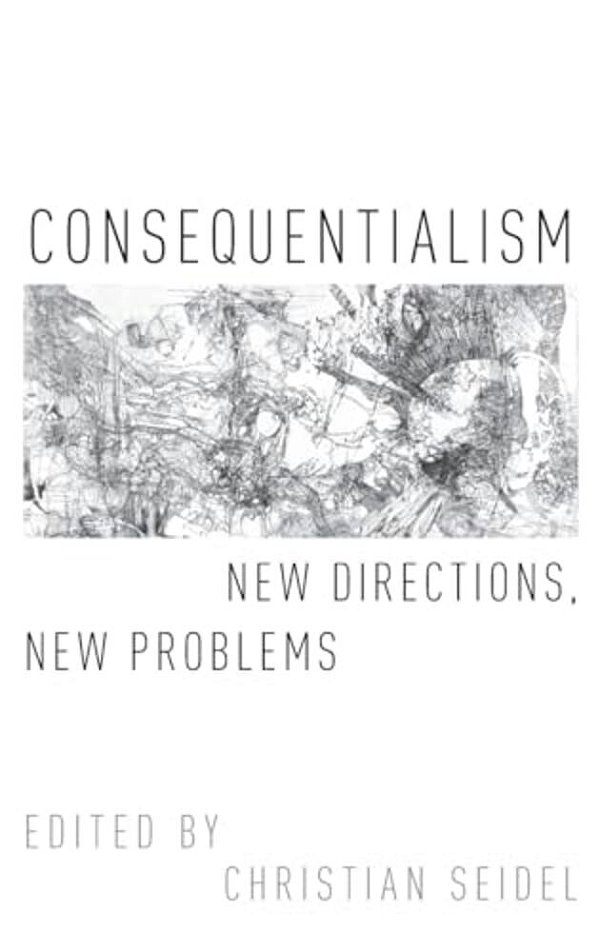 Consequentialism: New Directions, New Problems-..