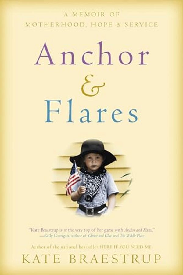 Anchor And Flares: A Memoir Of Motherhood, Hope, And Service-..