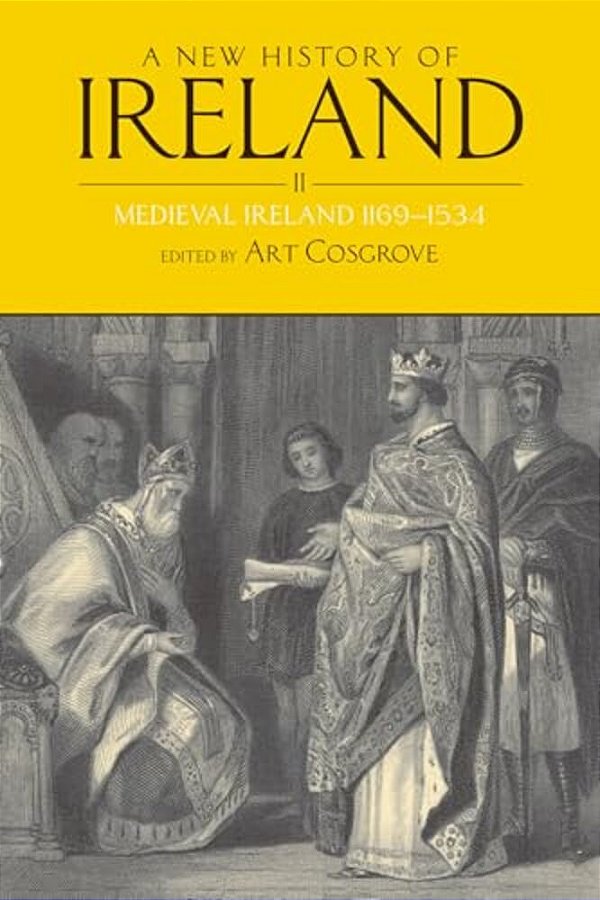 New History Of Ireland, Volume II: Medieval Ireland 1169-1534-..