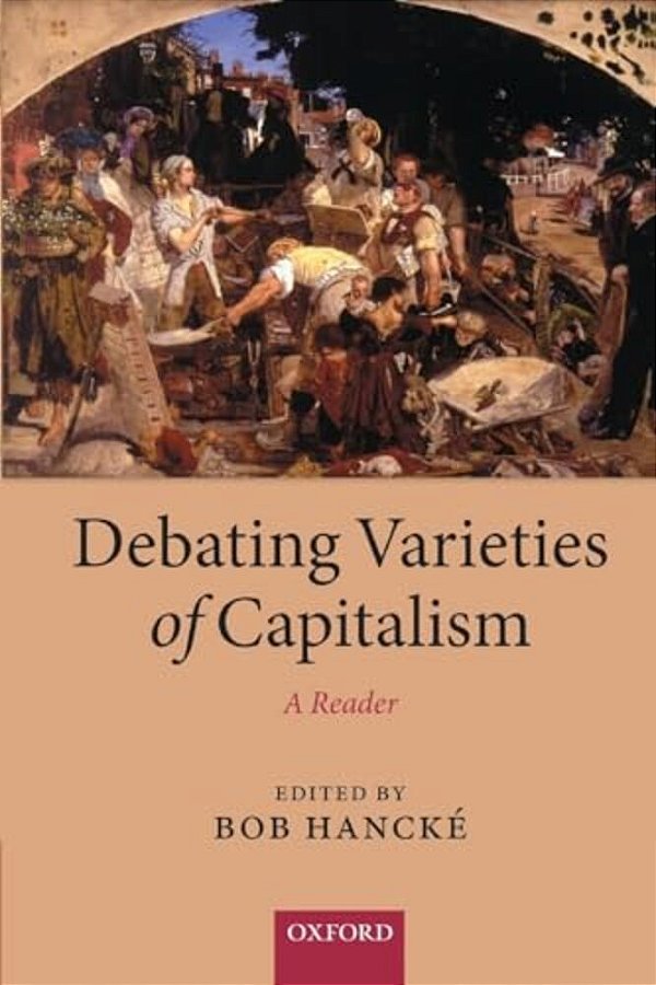 Debating Varieties Of Capitalism: A Reader-..