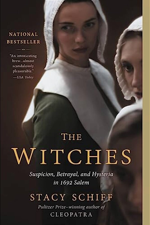 The Witches: Suspicion, Betrayal, And Hysteria In 1692 Salem-..