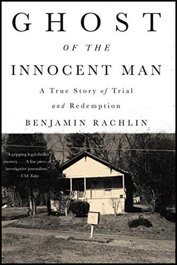 Ghost Of The Innocent Man: A True Story Of Trial And Redemption-..