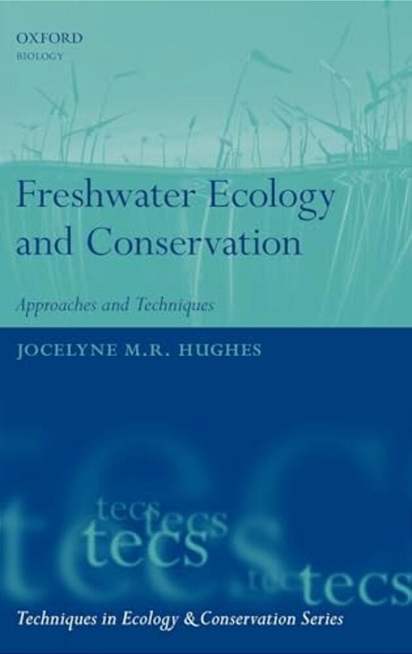 Freshwater Ecology And Conservation: Approaches And Techniques-..