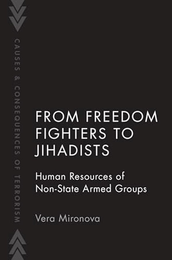 From Freedom Fighters To Jihadists: Human Resources Of Non-State Armed Groups-..