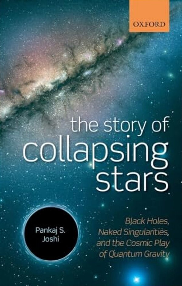 Story Of Collapsing Stars: Black Holes, Naked Singularities, And The Cosmic Play Of Quantum Gravity-..