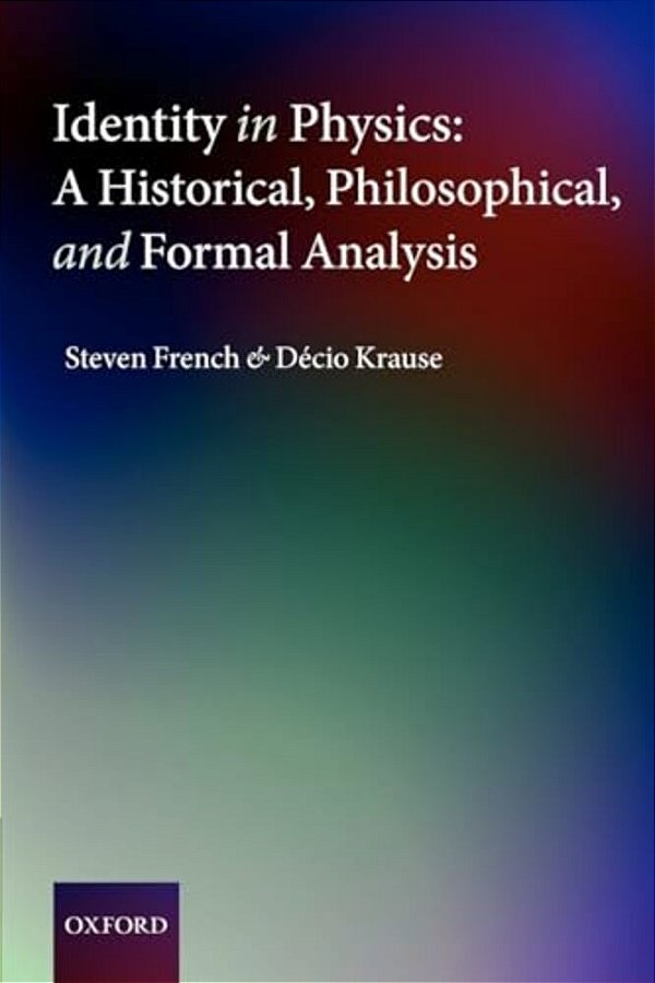 Identity In Physics: A Historical, Philosophical, And Formal Analysis-..