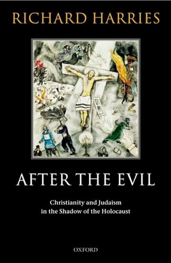 After The Evil: Christianity And Judaism In The Shadow Of The Holocaust-..