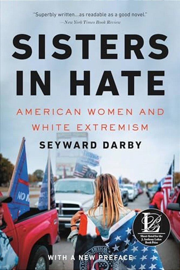 Sisters In Hate: American Women And White Extremism-..