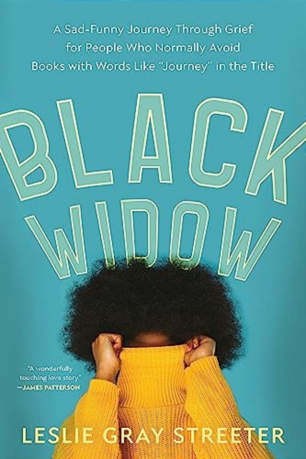 Black Widow: A Sad-Funny Journey Through Grief For People Who Normally Avoid Books With Words Like Journey In The Title-..