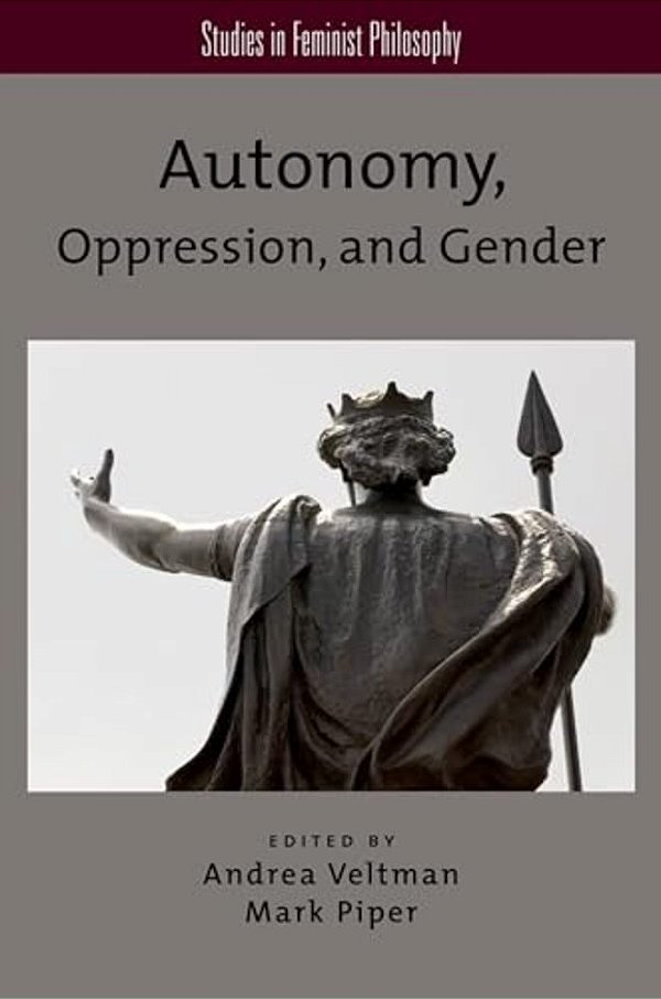 Autonomy, Oppression, And Gender-..